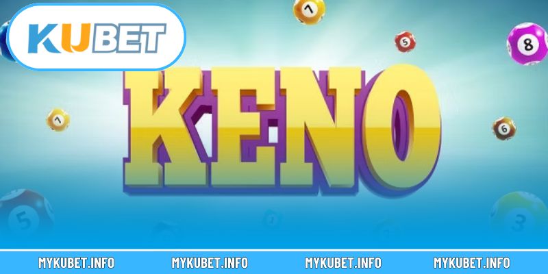 Các tính năng nổi bật của game Keno