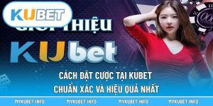 Cách Đặt Cược Tại Kubet Chuẩn Xác Và Hiệu Quả Nhất