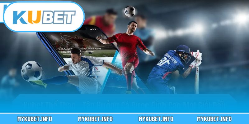 Giao diện tổng quan của sảnh thể thao Kubet