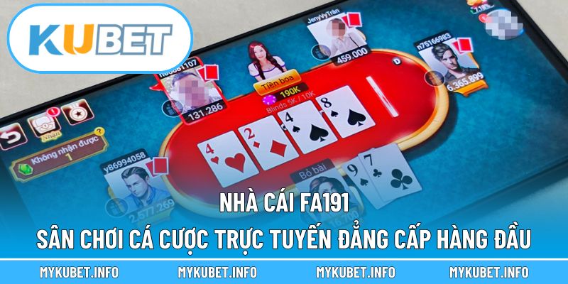 Nhà cái FA191 – Sân chơi cá cược trực tuyến đẳng cấp hàng đầu