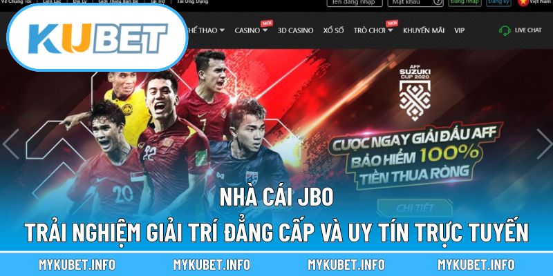 Nhà cái Jbo – Trải nghiệm giải trí đẳng cấp và uy tín trực tuyến