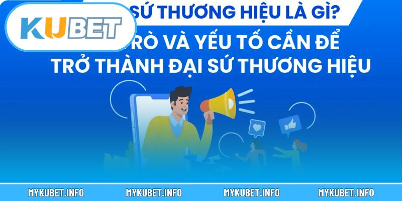 Trách nhiệm và cam kết của đại sứ thương hiệu
